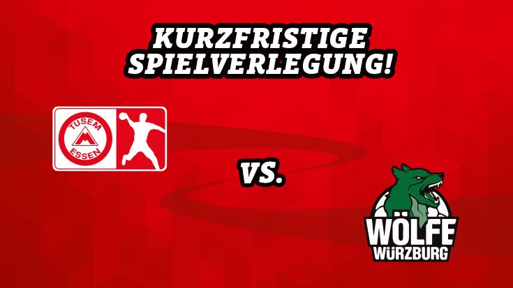 Eilmeldung: Kurzfristige Spielverlegung TUSEM Essen vs. Wölfe Würzburg